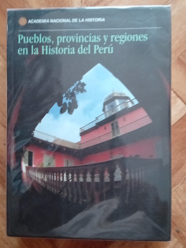 Pueblos, Provincias Y Regiones En La Historia Del Peru.