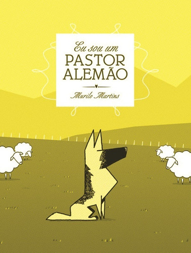 Eu sou um pastor Alemão, de Martins, Murilo. Editora Pólen Produção Editorial Ltda., capa mole em português, 2015