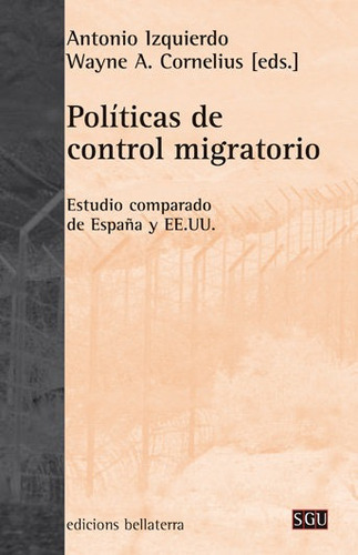 Politicas De Control Migratorio, De Izquierdo, Antonio. Editorial Ediciones Bellaterra En Español, 2012