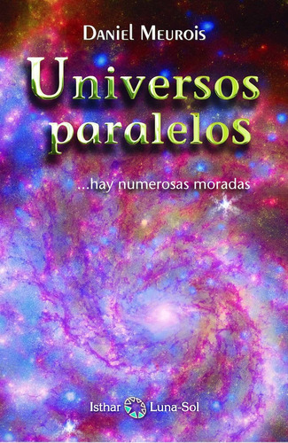 Universos Paralelos ,,,hay Numarosas Moradas - Meurois, Dani