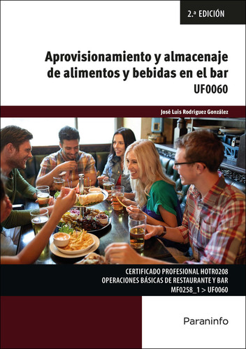 Aprovisionamiento Y Almacenaje De Alimentos Y Bebidas En El Bar: Uf0060, De Lopez Heras, Cristina., Vol. 1. Editorial Ediciones Paraninfo, S.a, Tapa Blanda, Edición 2ª Edición En Español