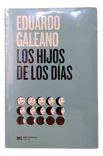 Los Hijos De Los Días ( Eduardo Galeano) 