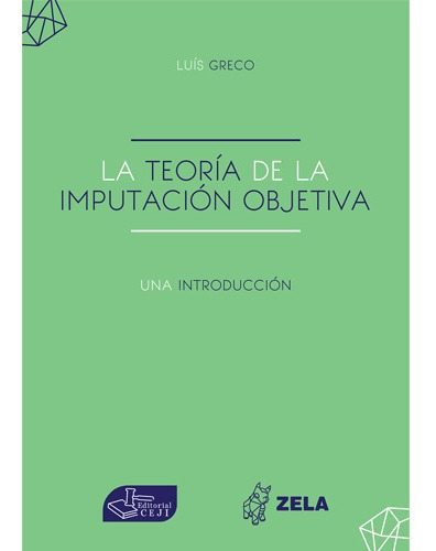 La Teoría De La Imputación Objetiva. Greco, Luis