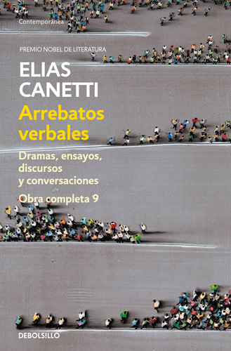 Arrebatos verbales ( Obra completa Canetti 9 ), de Canetti, Elias. Serie Obra completa Canetti Editorial Debolsillo, tapa blanda en español, 2014