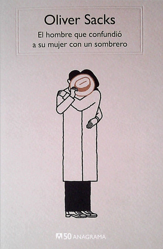 El Hombre Que Confundio A Su Mujer Con Un Sombrero / Sacks