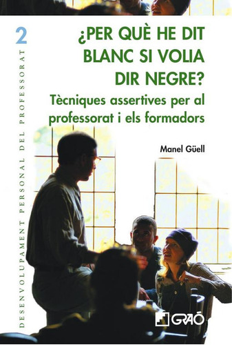 Per Què He Dit Blanc Si Volia Dir Negre? - Manuel Güell B...