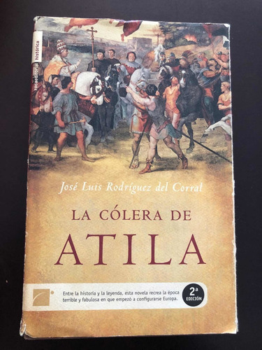 Libro La Cólera De Atila - Rodríguez Del Corral - Tapa Dura