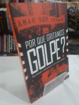 Comprar Livro Por Que Gritamos Golpe? - Org. Ivana Jinkings E Outros [2016]