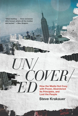 Libro Uncovered: How The Media Got Cozy With Power, Aband...