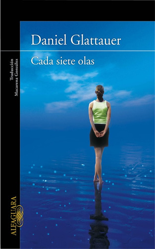 Cada siete olas, de Glattauer, Daniel. Serie Literatura Internacional Editorial Alfaguara, tapa blanda en español, 2011