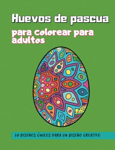 Huevos De Pascua Para Colorear Para Adultos: 30 Diseños Unic