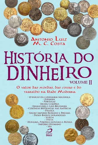 História Do Dinheiro - Vol. 02, De Costa, Antonio Luiz M. C.. Editora Editora Draco Em Português