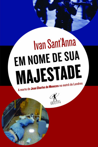 Em Nome De Sua Majestade, De Ivan Santanna. Editora Objetiva Em Português