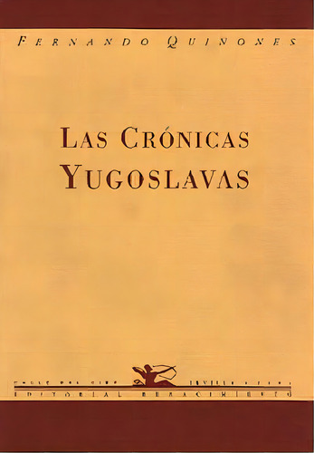 Las Crãâ³nicas Yugoslavas, De Quiñones,fernando. Editorial Editorial Renacimiento, Tapa Blanda En Español