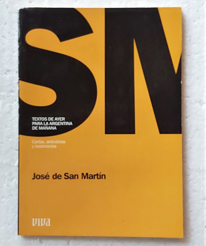 Cartas, Anécdotas Y Testimonios - José De San Martín - Viva