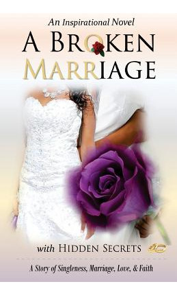 Libro A Broken Marriage With Hidden Secrets: An Inspirati...