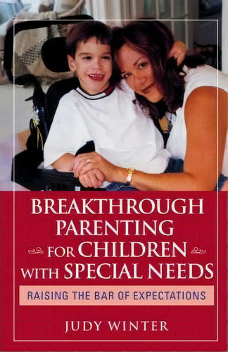 Breakthrough Parenting For Children With Special Needs, De Judy Winter. Editorial John Wiley Sons Inc, Tapa Blanda En Inglés
