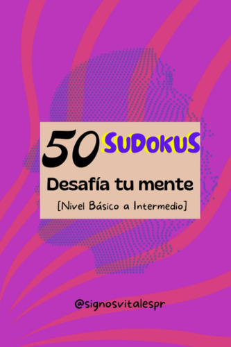 Libro: 50 Sodukus: Desafía Tu Mente: Nivel Básico A Intermed