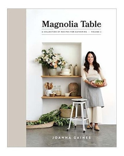 Magnolia Table, Volume 2 : A Collection Of Recipes For Ga...