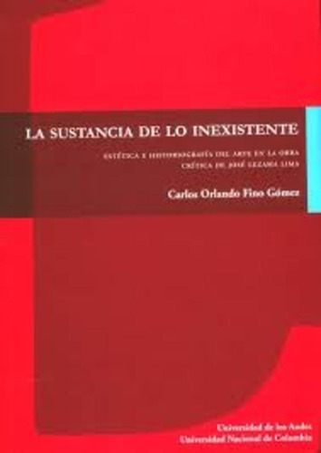 La Sustancia De Lo Inexistente - Carlos Orlando, Fino Gómez