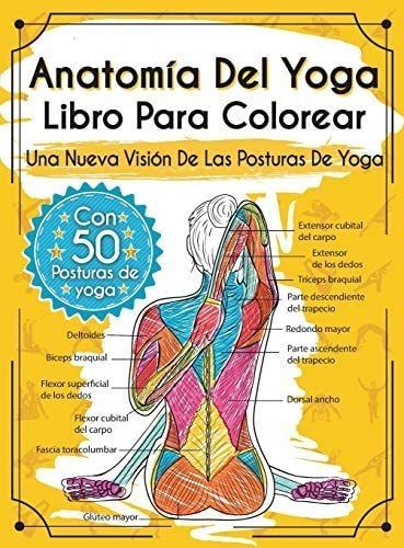 Libro: Anatomía Del Yoga Libro Para Colorear: Una Nueva De