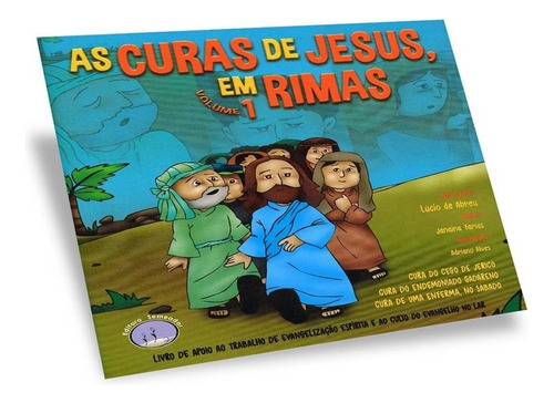 As Curas De Jesus Em Rimas - Volume 1: Não Aplica, De Médium: Janaína C. Martins De Farias / Ditado Por: Lúcio De Abreu. Editorial Semeador, Tapa Mole En Português, 2017