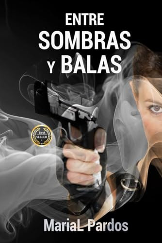 Entre Sombras Y Balas: Thriller De Acción, Suspense Y Humor