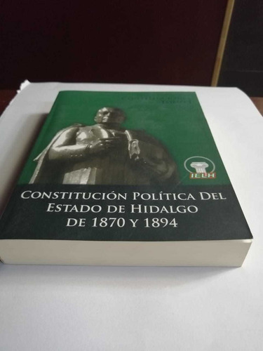 Construcción Política Del Estado De Hidalgo De 1870 Y 1894