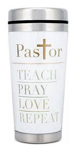 Pastor Teach Pray Love Repetir 16 Onzas Taza Vaso De Viaje D