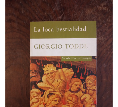 La Loca Bestialidad - Giorgio Todde Ed Siruela