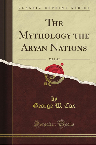 Libro: The Mythology The Aryan Nations, Vol. 1 Of 2 (classic