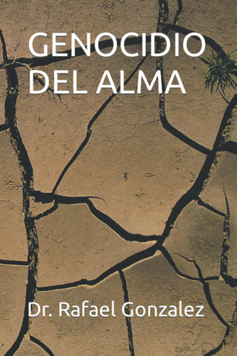 Libro: Genocidio Del Alma (spanish Edition)