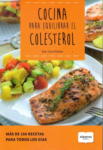 Cocina Para Equilibrar El Colesterol Carol Kotliar