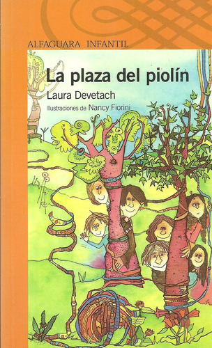 La Plaza Del Piolin: Serie Naranja - Desde 10 Años, De Laura Devetach. Editorial Santillana, Tapa Blanda, Edición 1 En Español