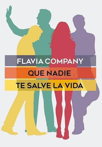 Que Nadie Te Salve La Vida-flavia Company
