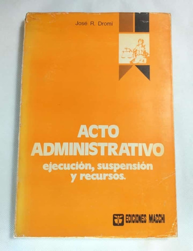 Acto Administrativo Ejecución Suspensión Recursos Dromi 1973