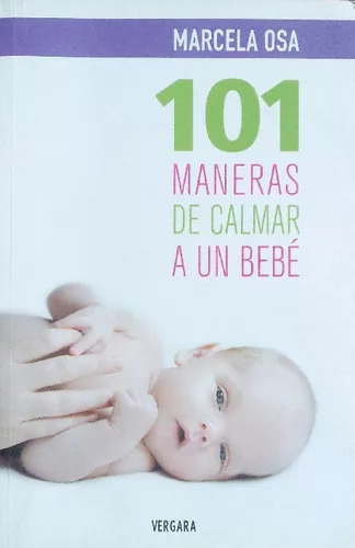 Marcela Osa: 101 Maneras De Calmar A Un Bebé --edicion 2011