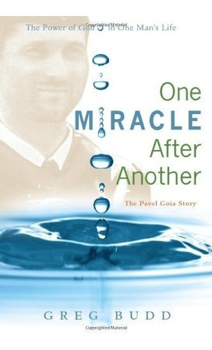 Book : One Miracle After Another The Pavel Goia Story -...