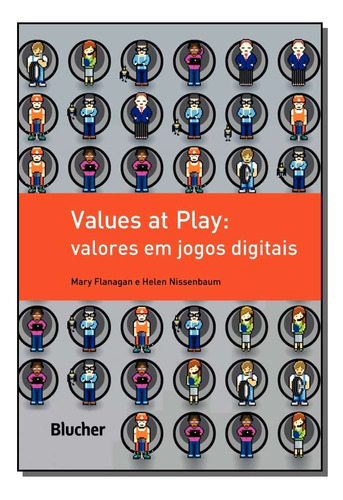 Values At Play: Values At Play, De Flanagan, Mary , Nissenbaum, Helen. Jogos E Passatempos, Vol. Videogames. Editorial Blucher, Tapa Mole, Edición Videogames En Português, 20