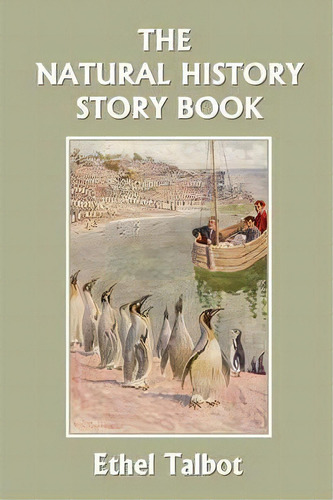 The Natural History Story Book (yesterday's Classics), De Ethel Talbot. Editorial Yesterdays Classics, Tapa Blanda En Inglés