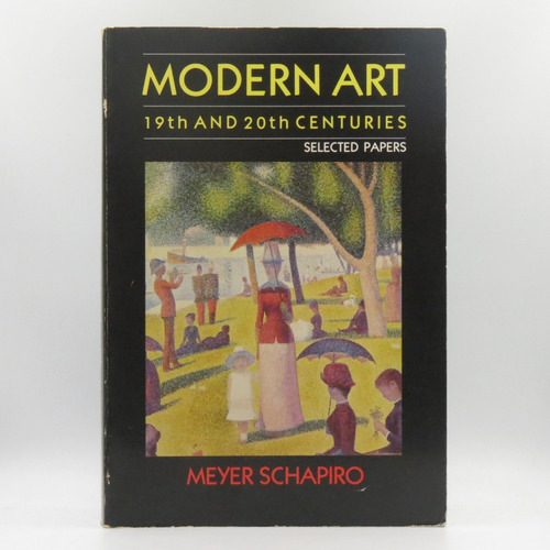 Modern Art 19th And 20th Centuries Meyer Schapiro Libro