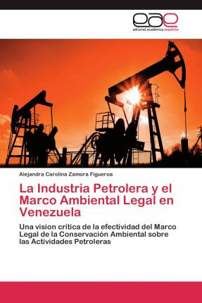 Libro La Industria Petrolera Y El Marco Ambiental Legal E...