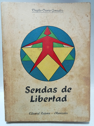 Sendas De Libertad - Virgilio Osorio González - Zapata