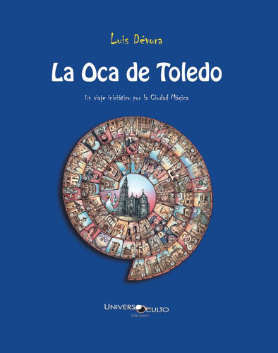 Libro: La Oca De Toledo. Dévora, Luis. Universo Oculto Edici