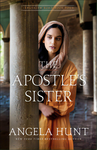 The Apostle's Sister, De Hunt, Angela. Jerusalem Road, Vol. 1. Editorial Bethany House Publ, Tapa Blanda En Inglés