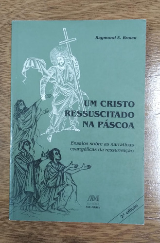 Um Cristo Ressuscitado Na Pascoa Raymond Brown - Em Excelente Estado (Usado)