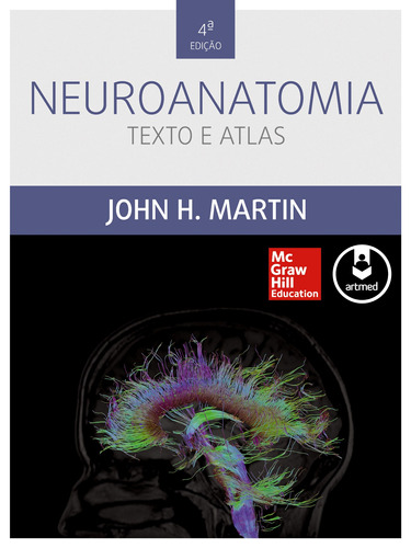 Neuroanatomia: Texto e Atlas, de Martin, John H.. Editora AMGH, capa dura em português, 2013