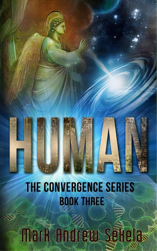 Human: Book 3 In The Convergence Series, De Sekela, Mark Andrew. Editorial Createspace, Tapa Blanda En Inglés