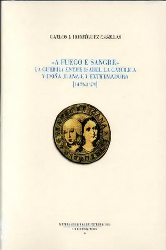 A Fuego E Sangre, De Rodriguez Casillas. Editorial Editora Regional De Extremadura En Español