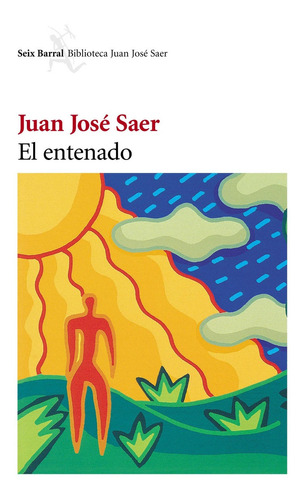 El entenado, de Juan José Saer. Editorial Seix Barral en español, 2013